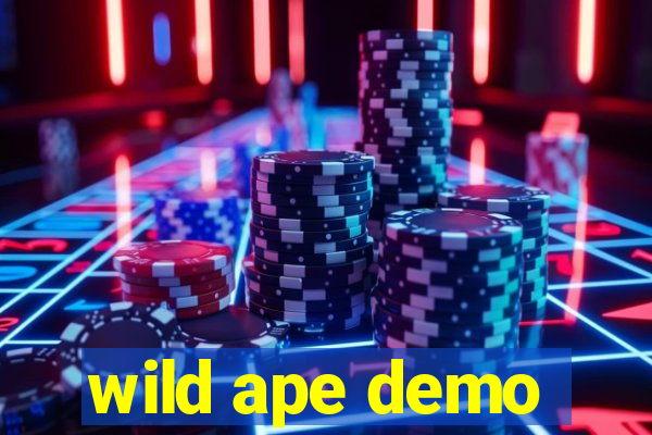 wild ape demo